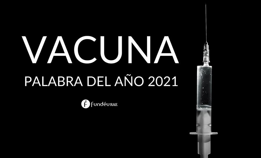 “Vacuna”, la palabra del año 2021 para la RAE