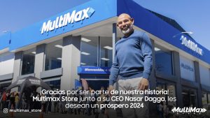 ¡Gracias por ser parte de nuestra historia! Multimax Store junto a su CEO Nasar Dagga, les desean un próspero 2024