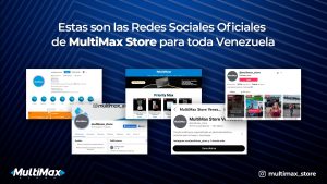 Estas son las Redes Sociales Oficiales de MultiMax Store para toda Venezuela