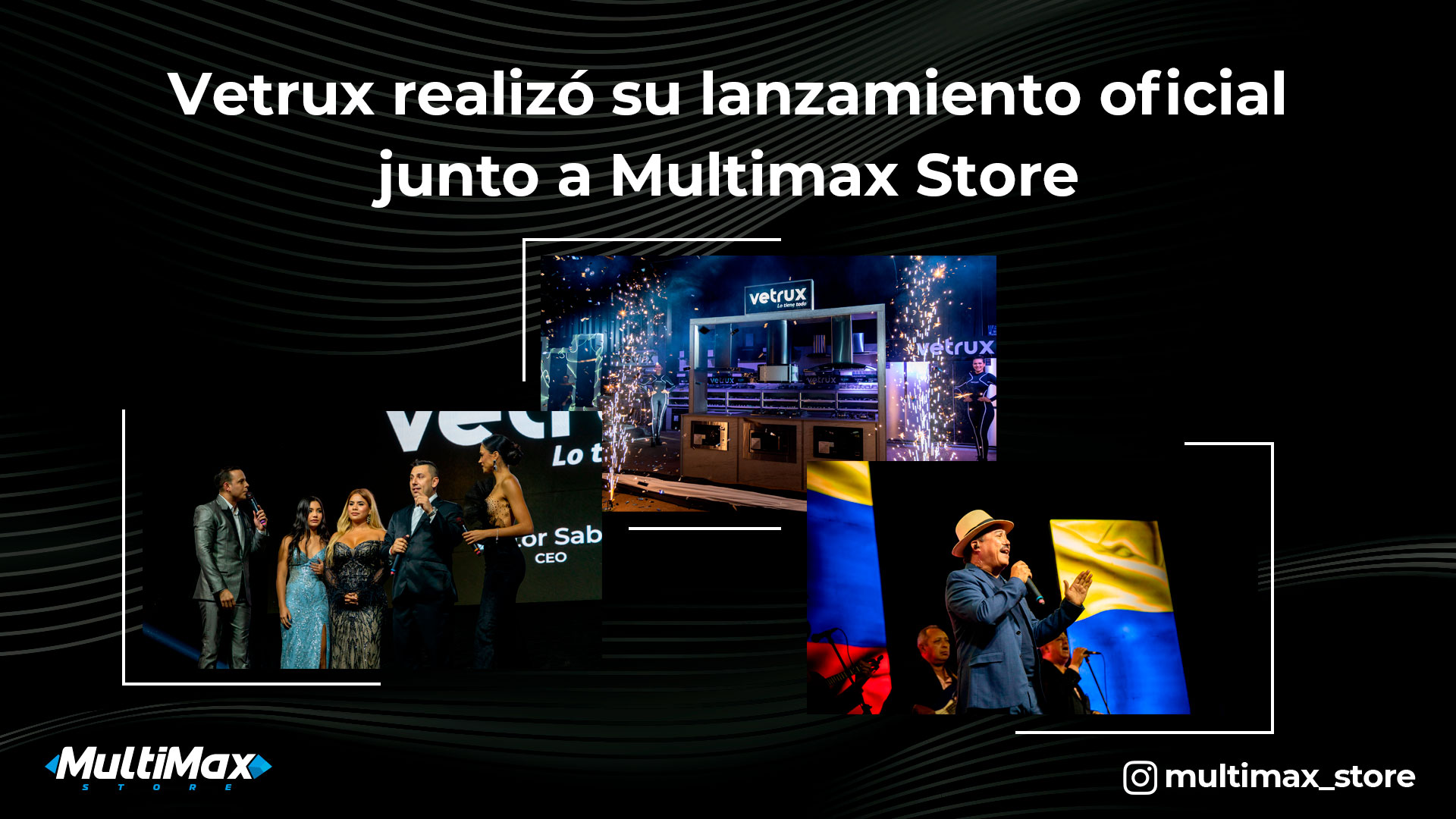 Vetrux realizó su lanzamiento oficial junto a Multimax Store
