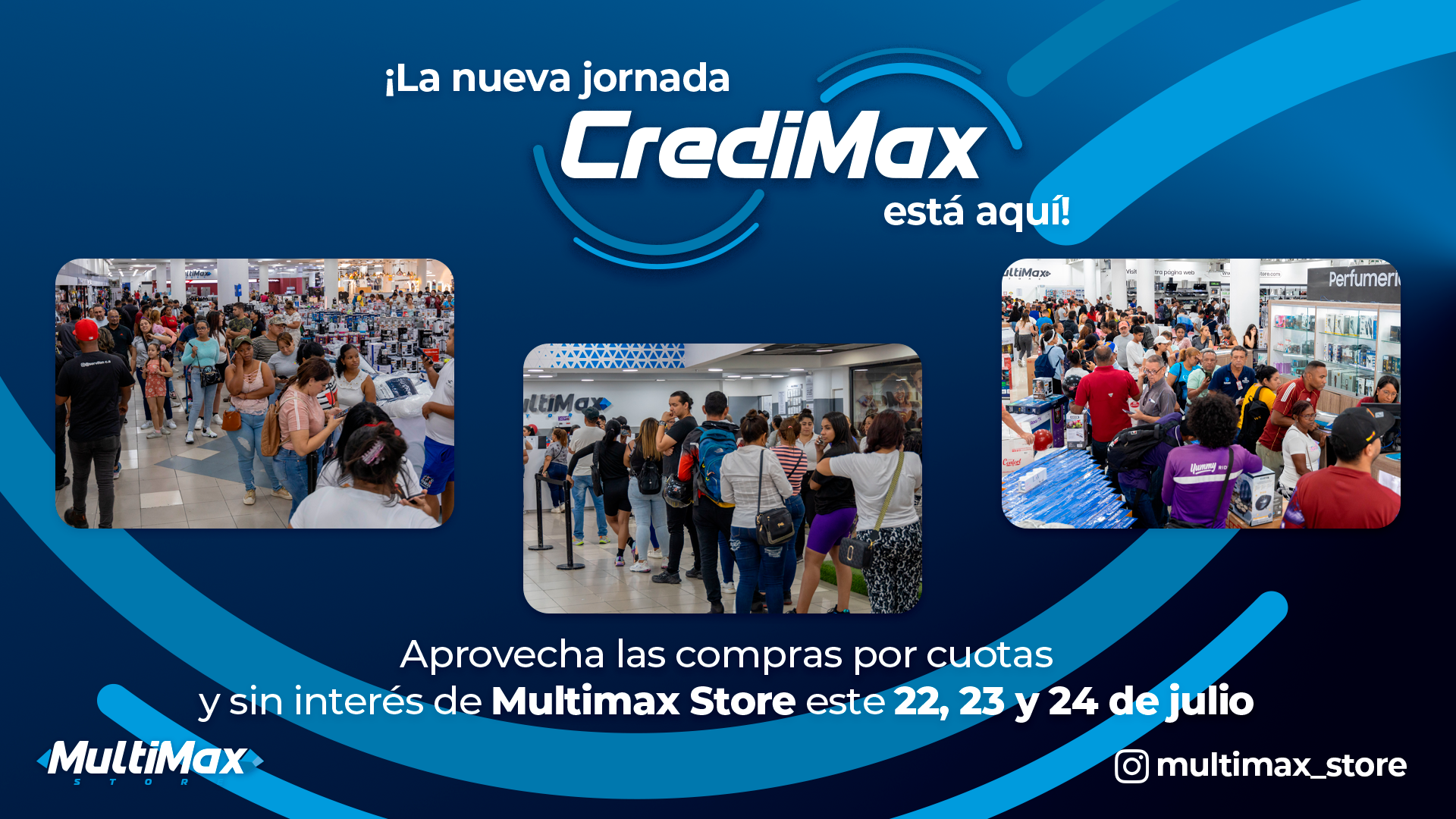 ¡La nueva jornada CrediMax está aquí! Aprovecha las compras por cuotas y sin interés de Multimax Store este 22, 23 y 24 de julio